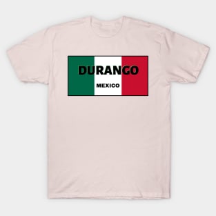 Durango City in Mexican Flag Colors T-Shirt